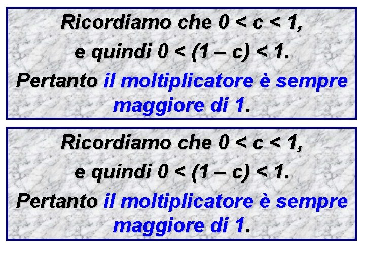 Ricordiamo che 0 < c < 1, e quindi 0 < (1 – c)