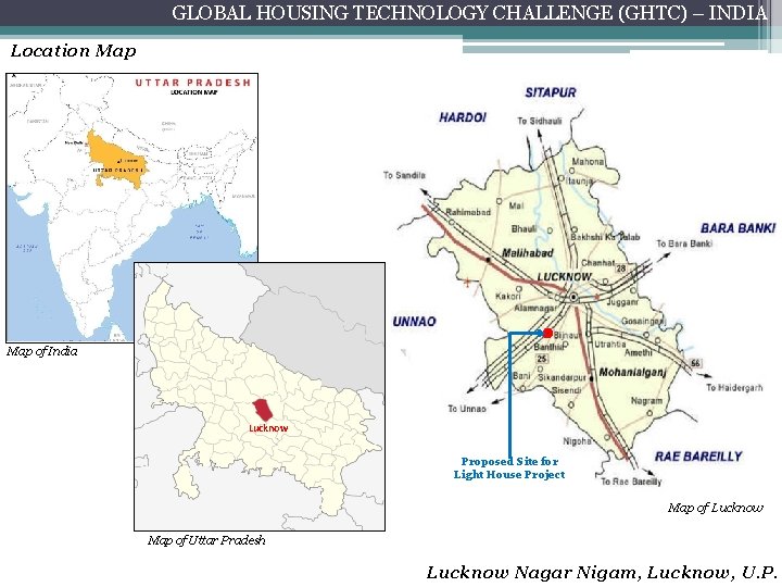 GLOBAL HOUSING TECHNOLOGY CHALLENGE (GHTC) – INDIA Location Map of India Lucknow Proposed Site