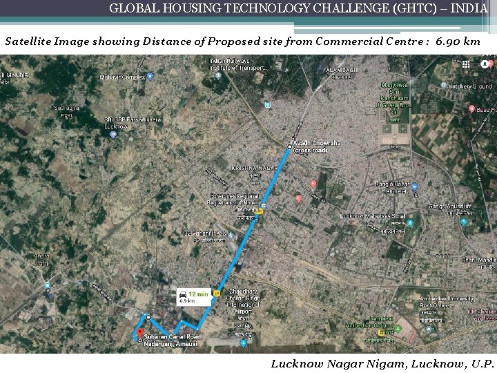 GLOBAL HOUSING TECHNOLOGY CHALLENGE (GHTC) – INDIA Satellite Image showing Distance of Proposed site