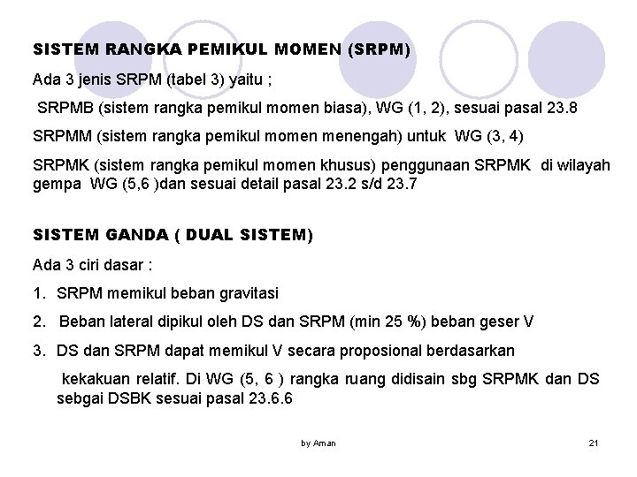 SISTEM RANGKA PEMIKUL MOMEN (SRPM) Ada 3 jenis SRPM (tabel 3) yaitu ; SRPMB