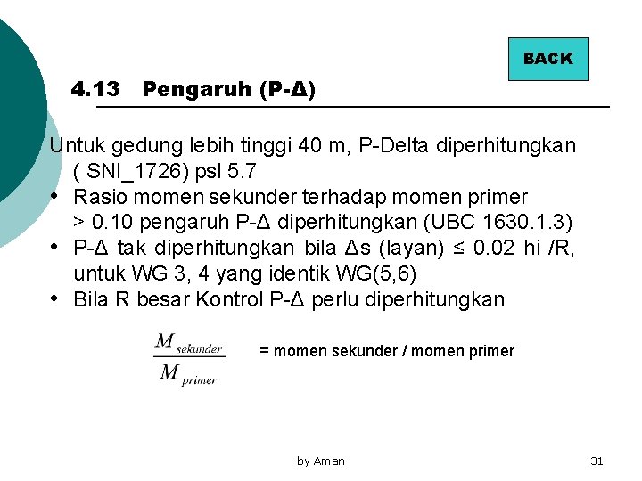 BACK 4. 13 Pengaruh (P-Δ) Untuk gedung lebih tinggi 40 m, P-Delta diperhitungkan (