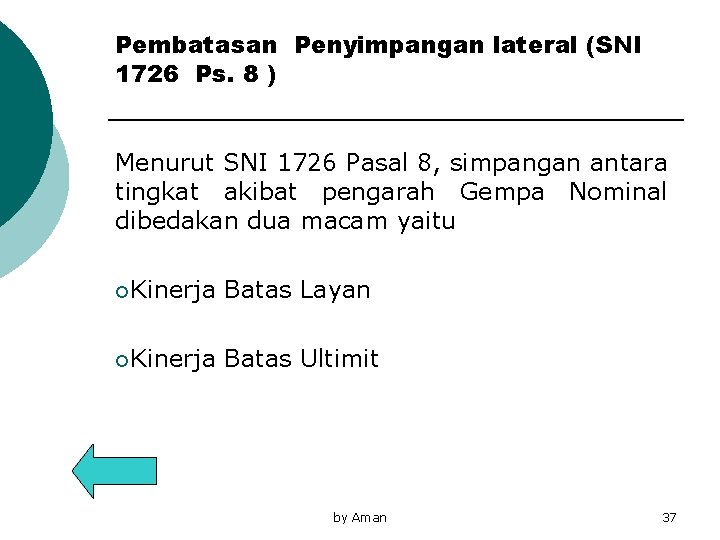 Pembatasan Penyimpangan lateral (SNI 1726 Ps. 8 ) Menurut SNI 1726 Pasal 8, simpangan