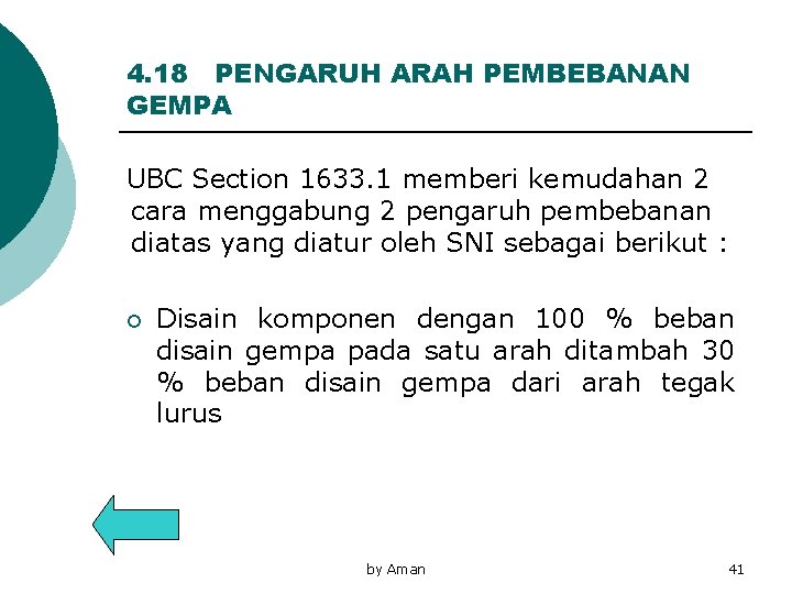 4. 18 PENGARUH ARAH PEMBEBANAN GEMPA UBC Section 1633. 1 memberi kemudahan 2 cara