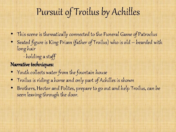 Pursuit of Troilus by Achilles • This scene is thematically connected to the Funeral
