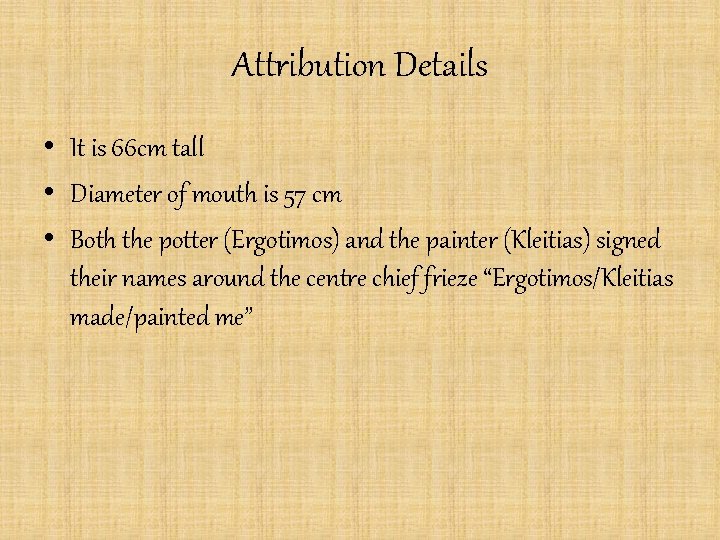 Attribution Details • It is 66 cm tall • Diameter of mouth is 57