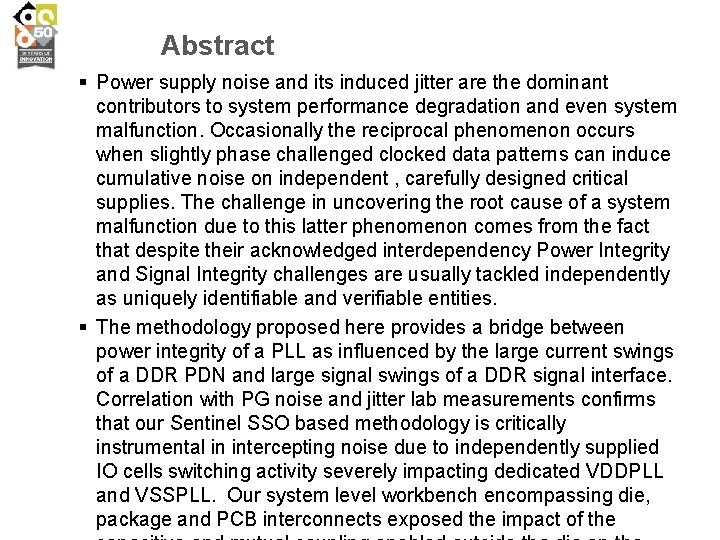Abstract § Power supply noise and its induced jitter are the dominant contributors to