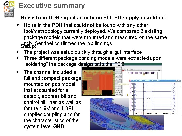 Executive summary Noise from DDR signal activity on PLL PG supply quantified: • Noise