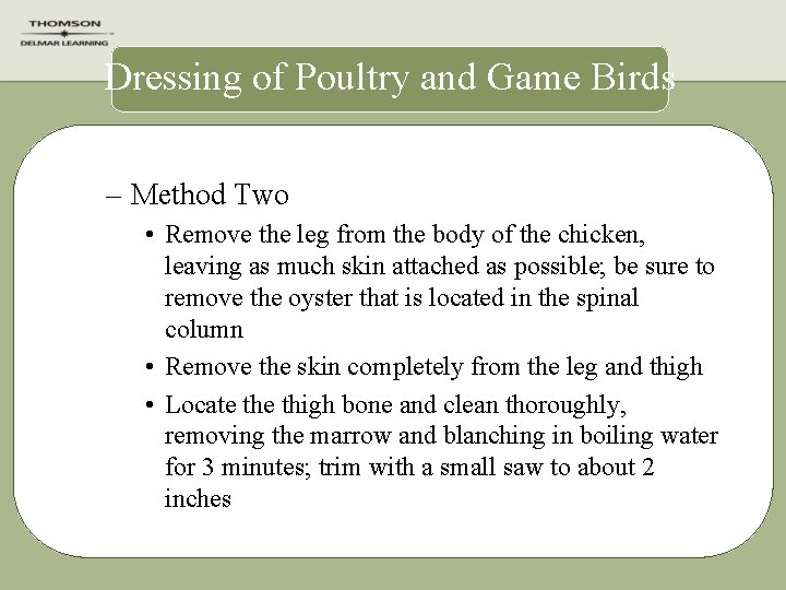 Dressing of Poultry and Game Birds – Method Two • Remove the leg from
