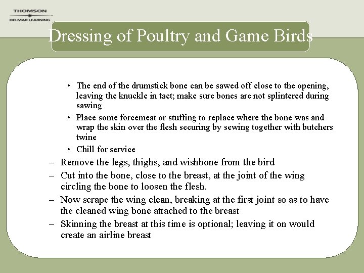 Dressing of Poultry and Game Birds • The end of the drumstick bone can