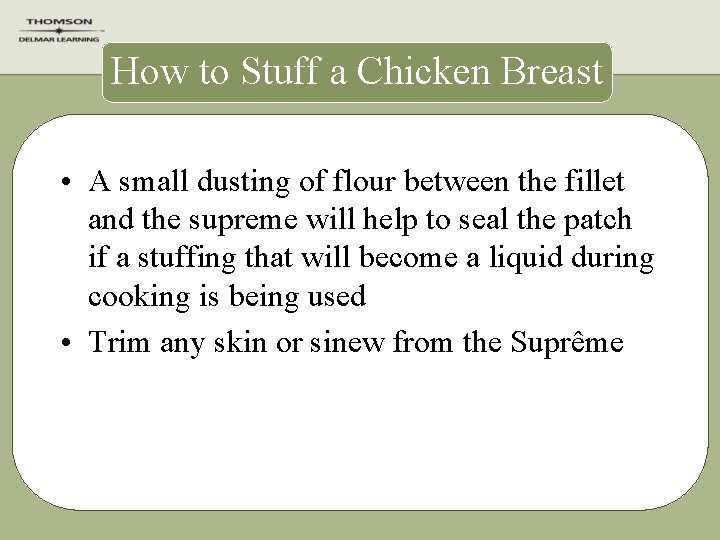 How to Stuff a Chicken Breast • A small dusting of flour between the