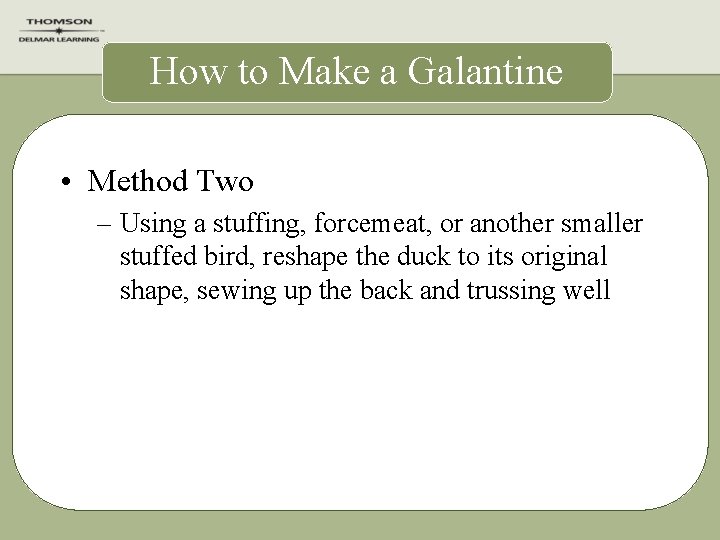 How to Make a Galantine • Method Two – Using a stuffing, forcemeat, or