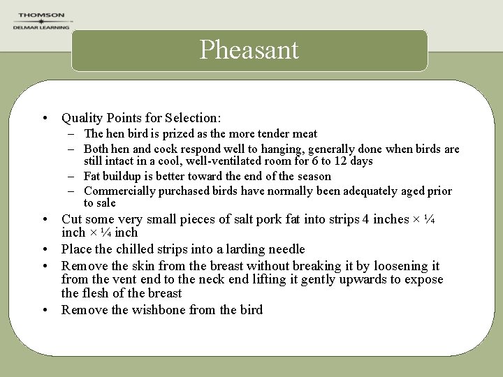 Pheasant • Quality Points for Selection: – The hen bird is prized as the