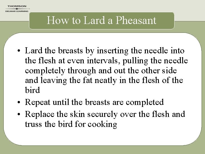 How to Lard a Pheasant • Lard the breasts by inserting the needle into