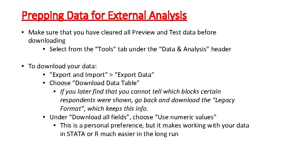Prepping Data for External Analysis • Make sure that you have cleared all Preview