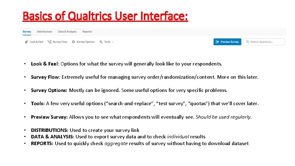 Basics of Qualtrics User Interface: • Look & Feel: Options for what the survey
