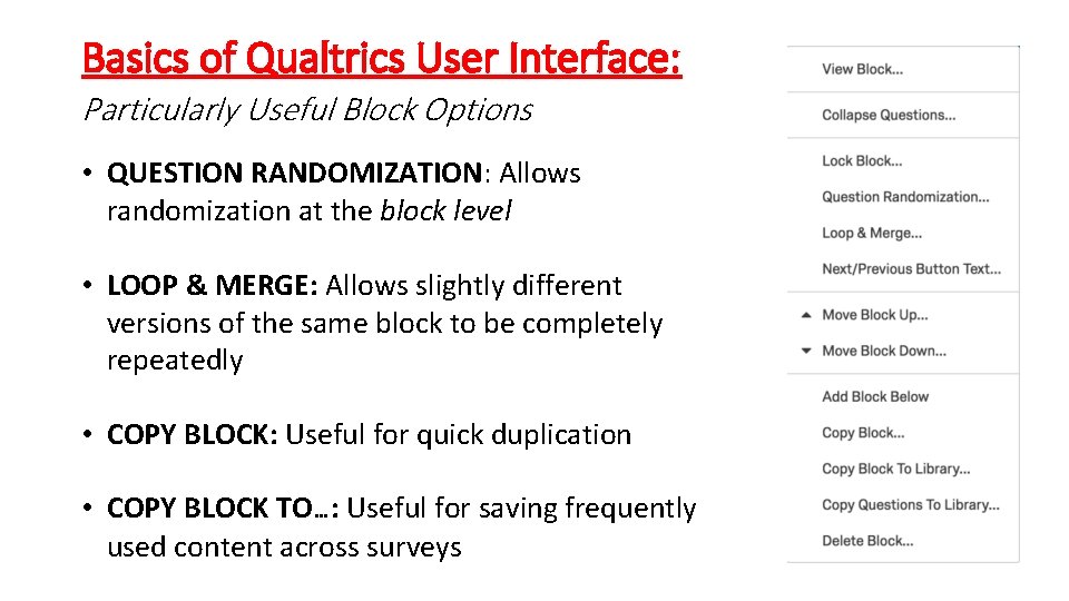 Basics of Qualtrics User Interface: Particularly Useful Block Options • QUESTION RANDOMIZATION: Allows randomization