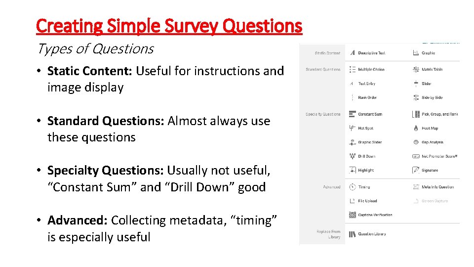 Creating Simple Survey Questions Types of Questions • Static Content: Useful for instructions and
