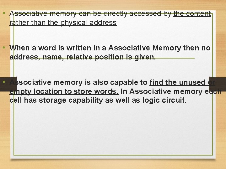  • Associative memory can be directly accessed by the content rather than the