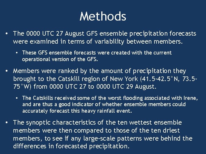 Methods • The 0000 UTC 27 August GFS ensemble precipitation forecasts were examined in
