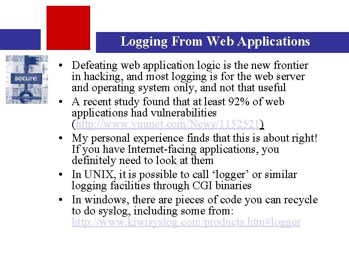 Logging From Web Applications • Defeating web application logic is the new frontier in