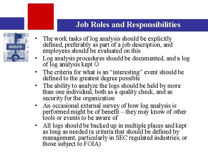 Job Roles and Responsibilities • The work tasks of log analysis should be explicitly
