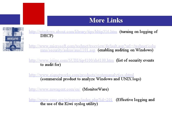 More Links http: //windows. about. com/library/tips/bltip 316. htm (turning on logging of DHCP) http: