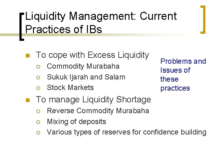 Liquidity Management: Current Practices of IBs n To cope with Excess Liquidity ¡ ¡