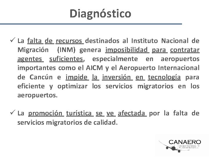 Diagnóstico ü La falta de recursos destinados al Instituto Nacional de Migración (INM) genera