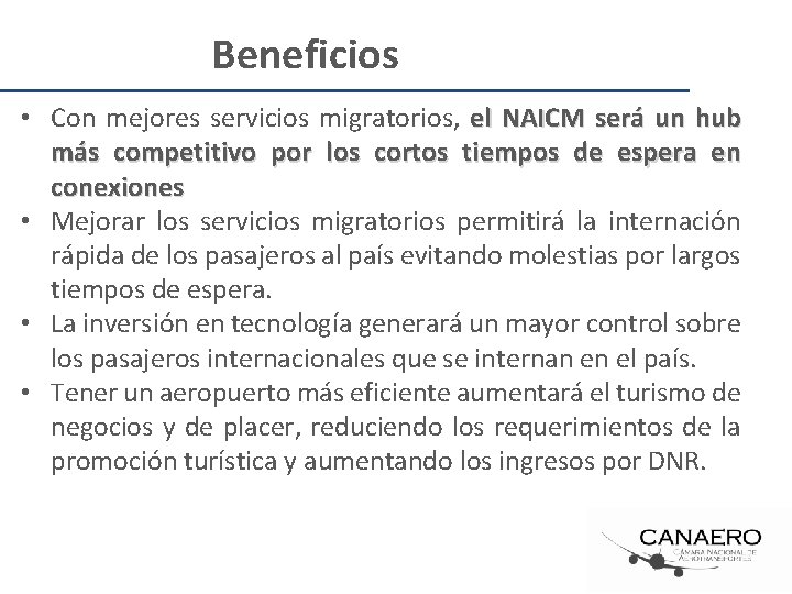 Beneficios • Con mejores servicios migratorios, el NAICM será un hub más competitivo por