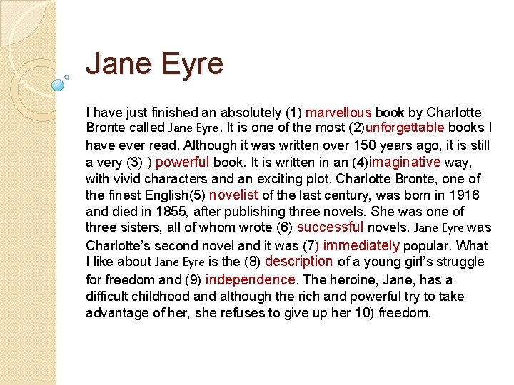 Jane Eyre I have just finished an absolutely (1) marvellous book by Charlotte Bronte