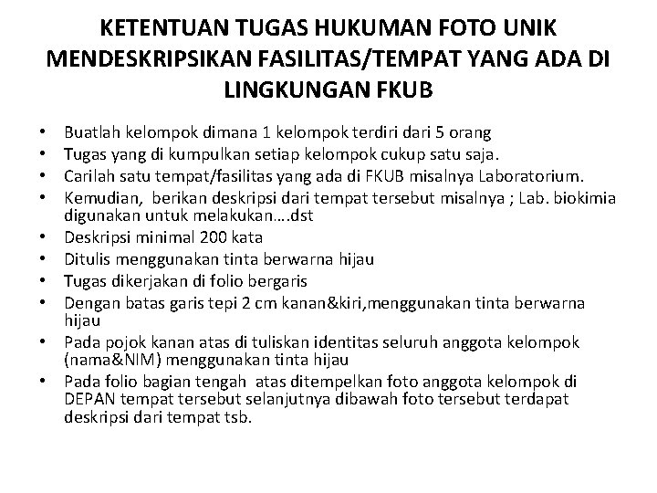 KETENTUAN TUGAS HUKUMAN FOTO UNIK MENDESKRIPSIKAN FASILITAS/TEMPAT YANG ADA DI LINGKUNGAN FKUB • •