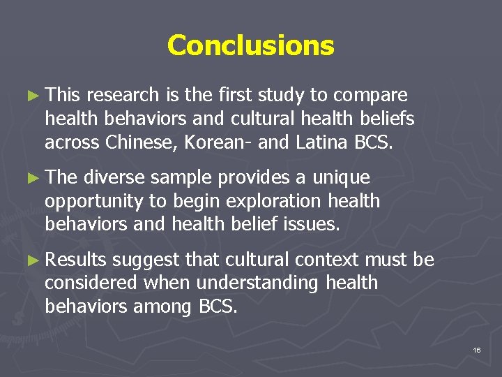 Conclusions ► This research is the first study to compare health behaviors and cultural