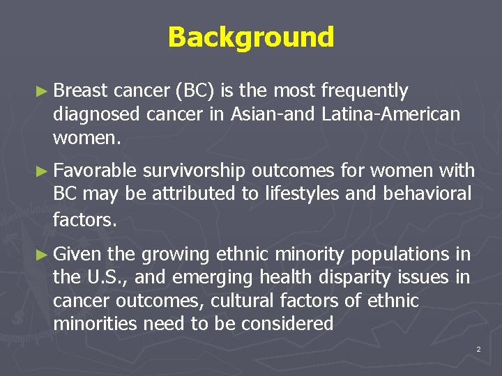 Background ► Breast cancer (BC) is the most frequently diagnosed cancer in Asian-and Latina-American