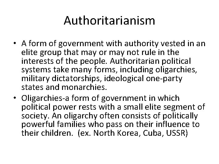 Authoritarianism • A form of government with authority vested in an elite group that