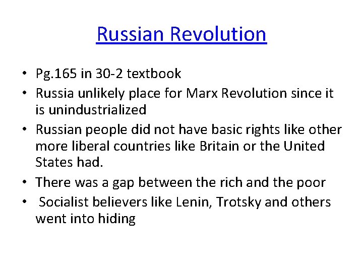 Russian Revolution • Pg. 165 in 30 -2 textbook • Russia unlikely place for