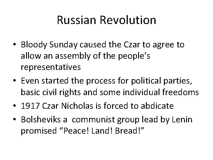 Russian Revolution • Bloody Sunday caused the Czar to agree to allow an assembly