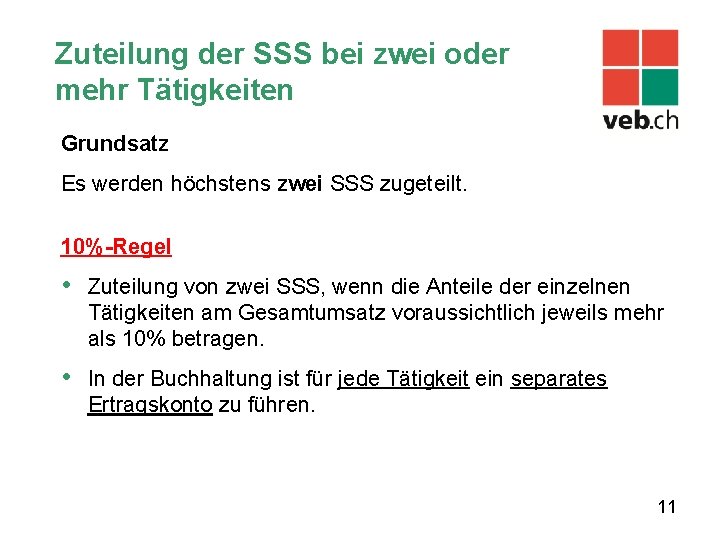 Zuteilung der SSS bei zwei oder mehr Tätigkeiten Grundsatz Es werden höchstens zwei SSS