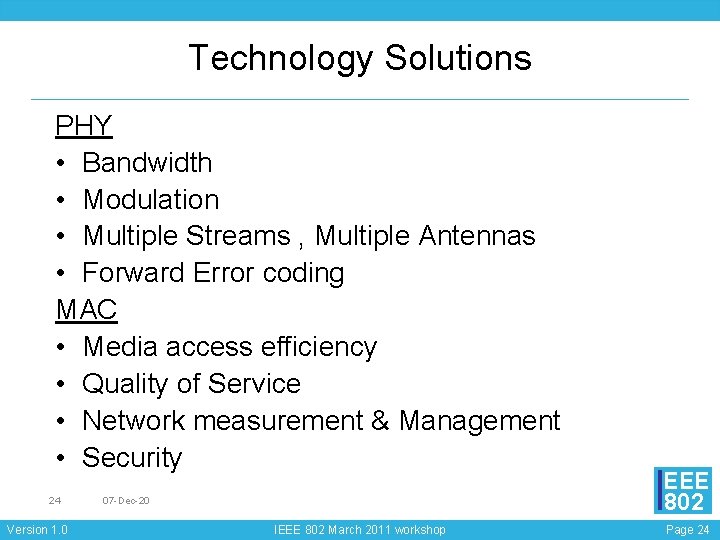 Technology Solutions PHY • Bandwidth • Modulation • Multiple Streams , Multiple Antennas •