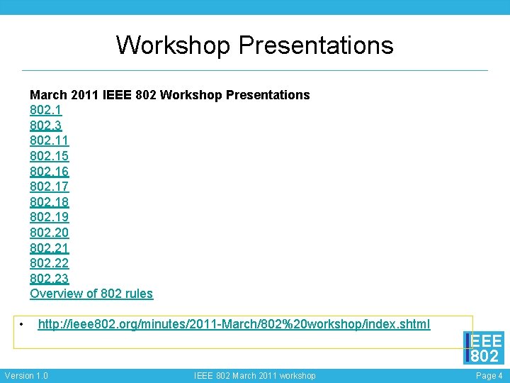 Workshop Presentations March 2011 IEEE 802 Workshop Presentations 802. 1 802. 3 802. 11