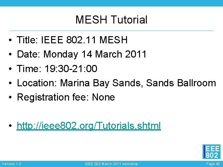 MESH Tutorial • • • Title: IEEE 802. 11 MESH Date: Monday 14 March