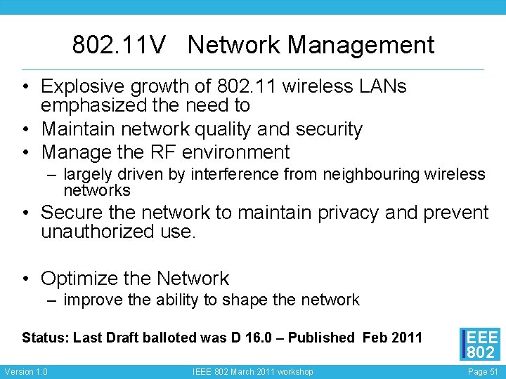 802. 11 V Network Management • Explosive growth of 802. 11 wireless LANs emphasized