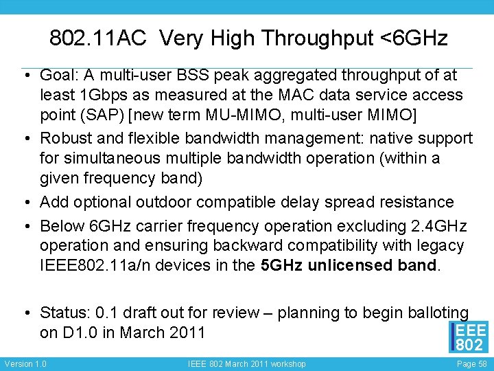 802. 11 AC Very High Throughput <6 GHz • Goal: A multi-user BSS peak