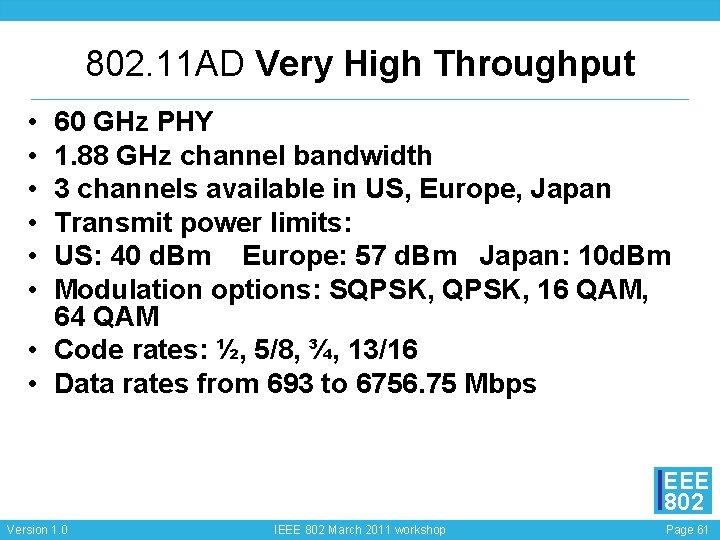 802. 11 AD Very High Throughput • • • 60 GHz PHY 1. 88