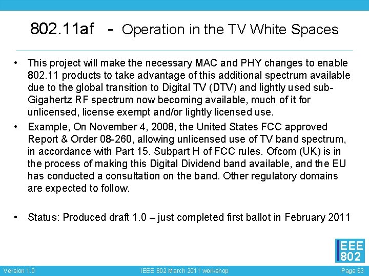 802. 11 af - Operation in the TV White Spaces • This project will