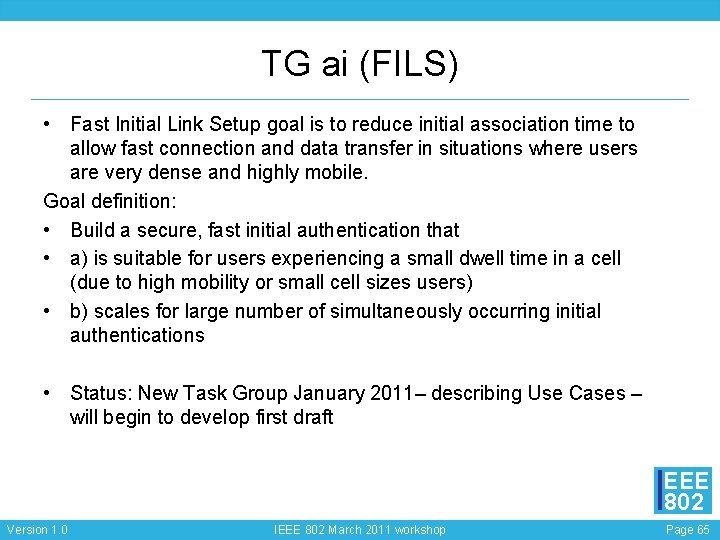 TG ai (FILS) • Fast Initial Link Setup goal is to reduce initial association