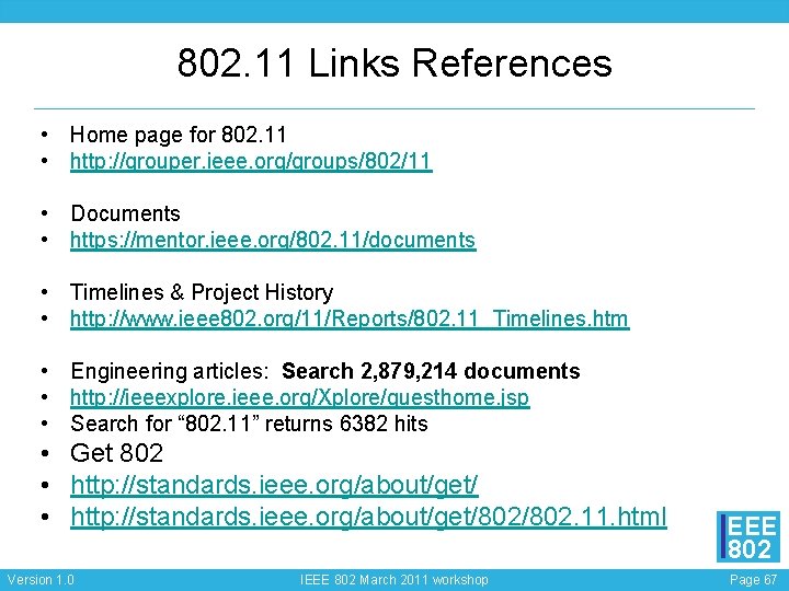 802. 11 Links References • Home page for 802. 11 • http: //grouper. ieee.