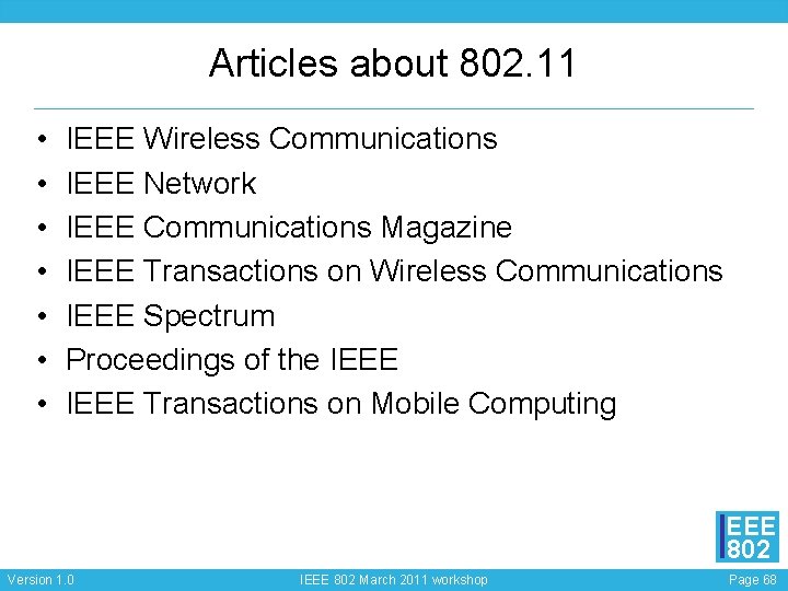 Articles about 802. 11 • • IEEE Wireless Communications IEEE Network IEEE Communications Magazine