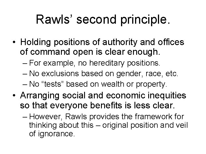 Rawls’ second principle. • Holding positions of authority and offices of command open is