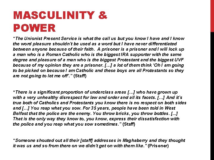 MASCULINITY & POWER “The Unionist Present Service is what the call us but you