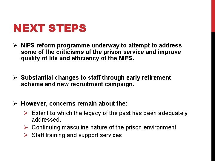 NEXT STEPS Ø NIPS reform programme underway to attempt to address some of the